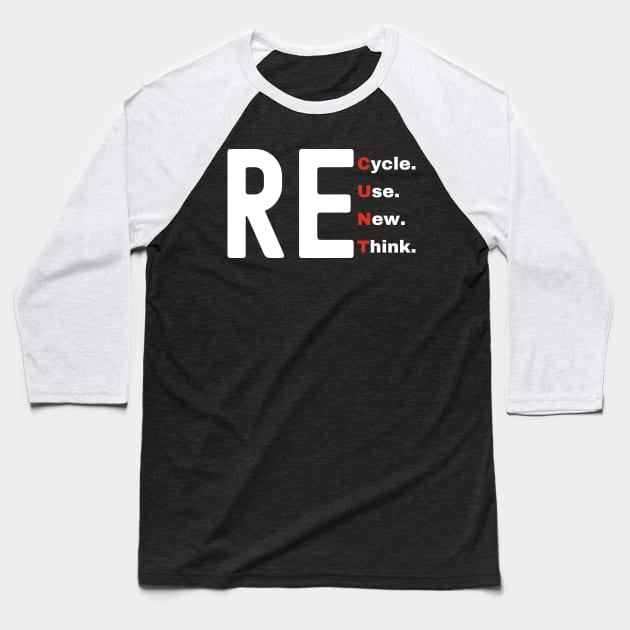 Recycle Reuse Renew Rethink Baseball T-Shirt by Xtian Dela ✅